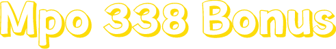 Mpo 338 Bonus